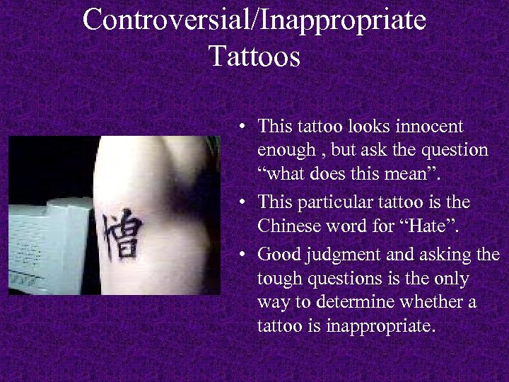 Controversial/Inappropriate Tattoos • This tattoo looks innocent enough , but ask the question “what