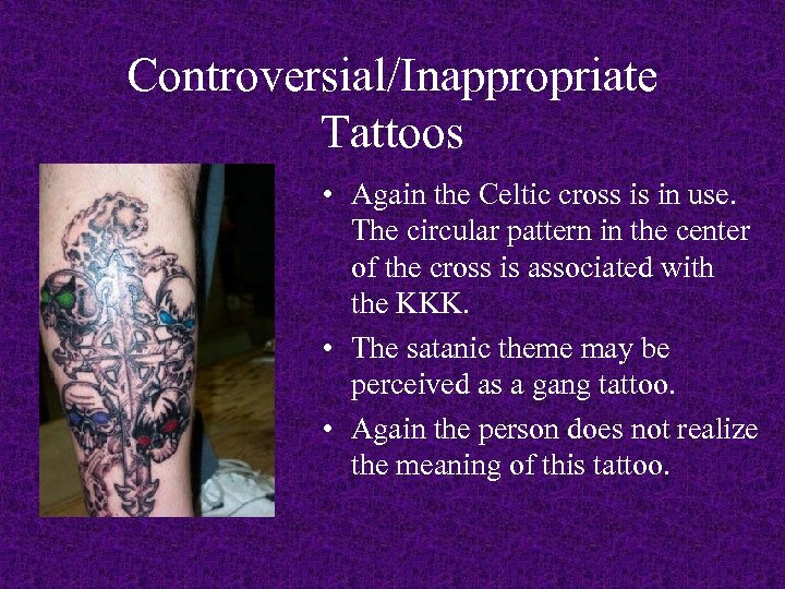 Controversial/Inappropriate Tattoos • Again the Celtic cross is in use. The circular pattern in