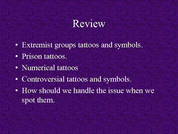 Review • • • Extremist groups tattoos and symbols. Prison tattoos. Numerical tattoos Controversial