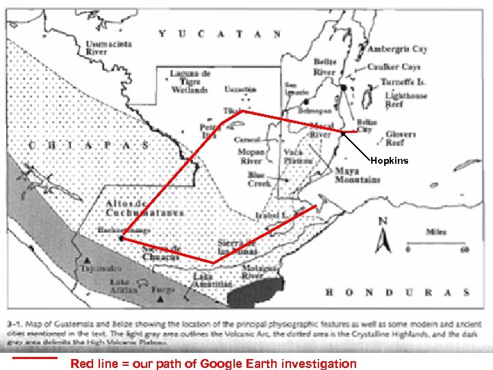 Hopkins Red line = our path of Google Earth investigation 