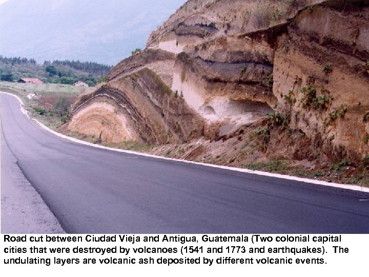 Road cut between Ciudad Vieja and Antigua, Guatemala (Two colonial capital cities that were