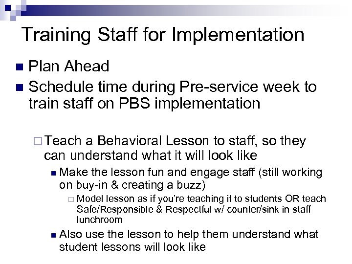 Training Staff for Implementation Plan Ahead n Schedule time during Pre-service week to train