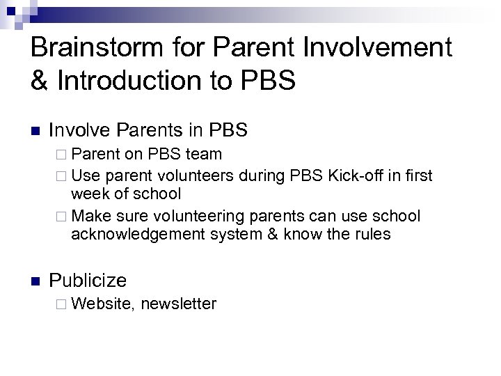 Brainstorm for Parent Involvement & Introduction to PBS n Involve Parents in PBS ¨