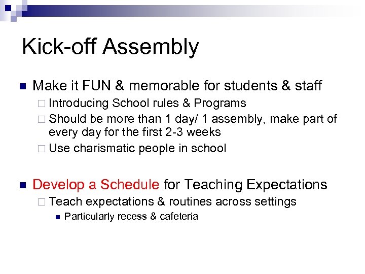 Kick-off Assembly n Make it FUN & memorable for students & staff ¨ Introducing