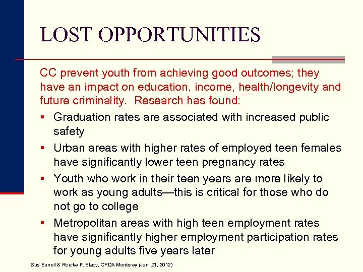 LOST OPPORTUNITIES CC prevent youth from achieving good outcomes; they have an impact on