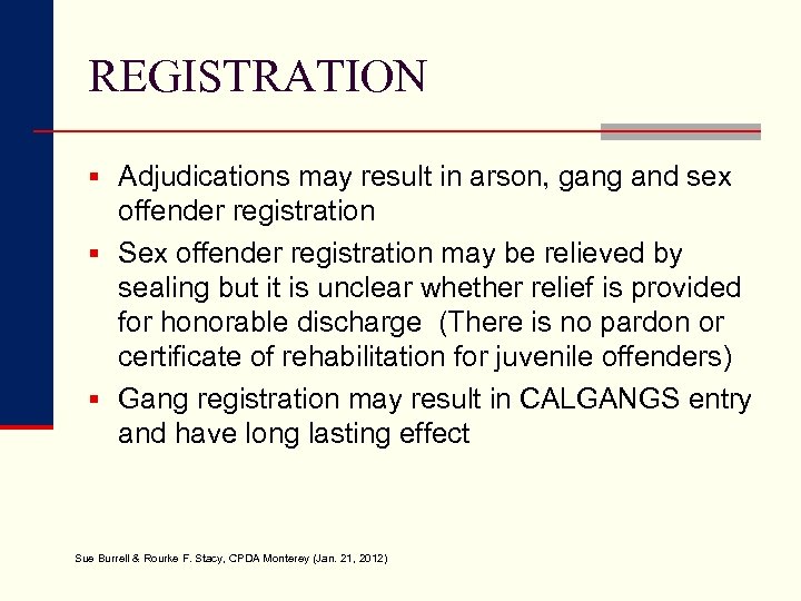 REGISTRATION § Adjudications may result in arson, gang and sex offender registration § Sex
