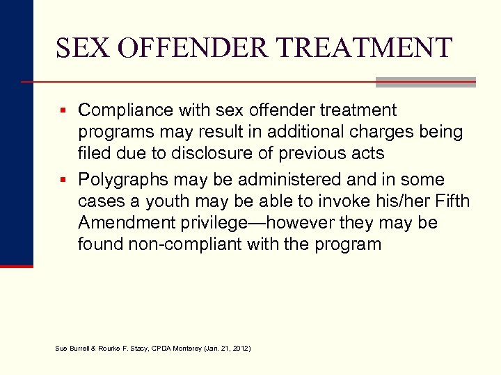 SEX OFFENDER TREATMENT § Compliance with sex offender treatment programs may result in additional