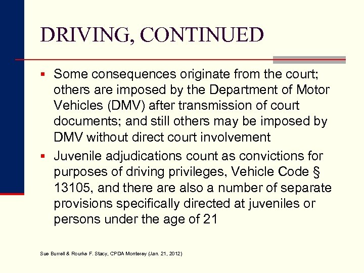 DRIVING, CONTINUED § Some consequences originate from the court; others are imposed by the