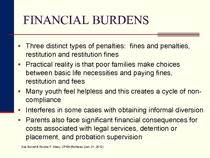 FINANCIAL BURDENS § Three distinct types of penalties: fines and penalties, § § restitution