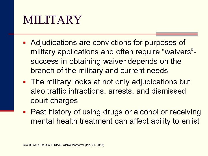 MILITARY § Adjudications are convictions for purposes of military applications and often require “waivers”-