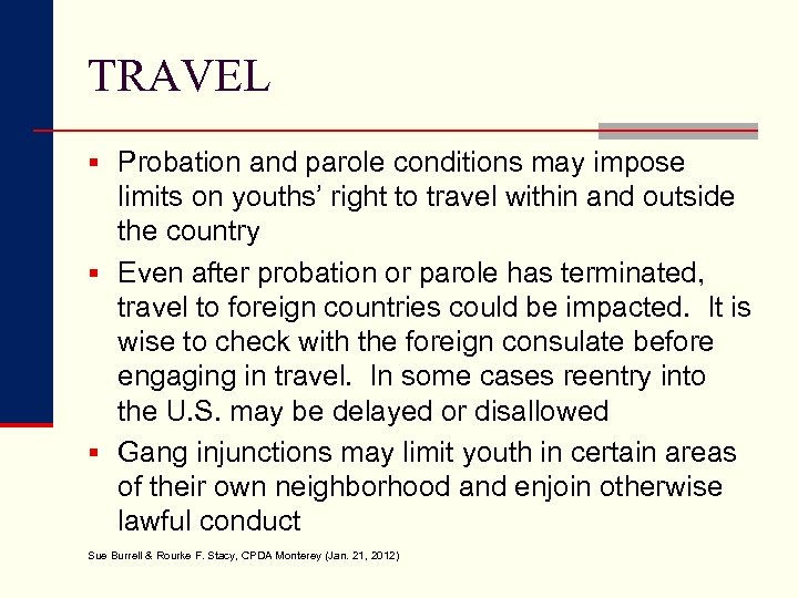 TRAVEL § Probation and parole conditions may impose limits on youths’ right to travel