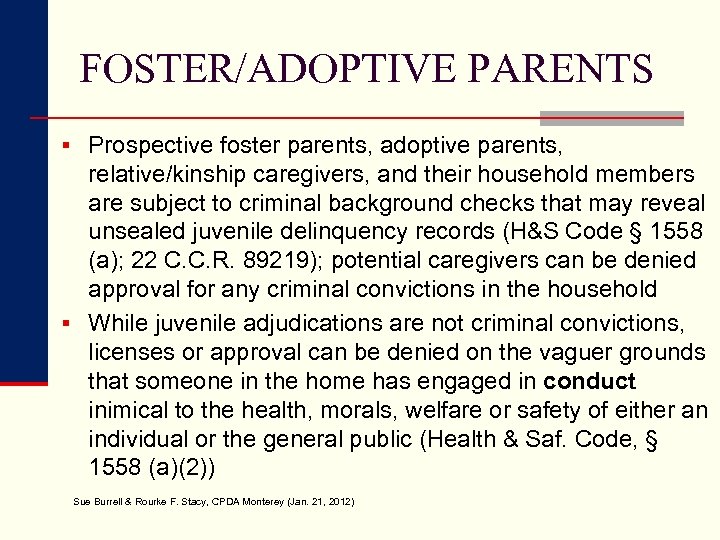 FOSTER/ADOPTIVE PARENTS § Prospective foster parents, adoptive parents, relative/kinship caregivers, and their household members
