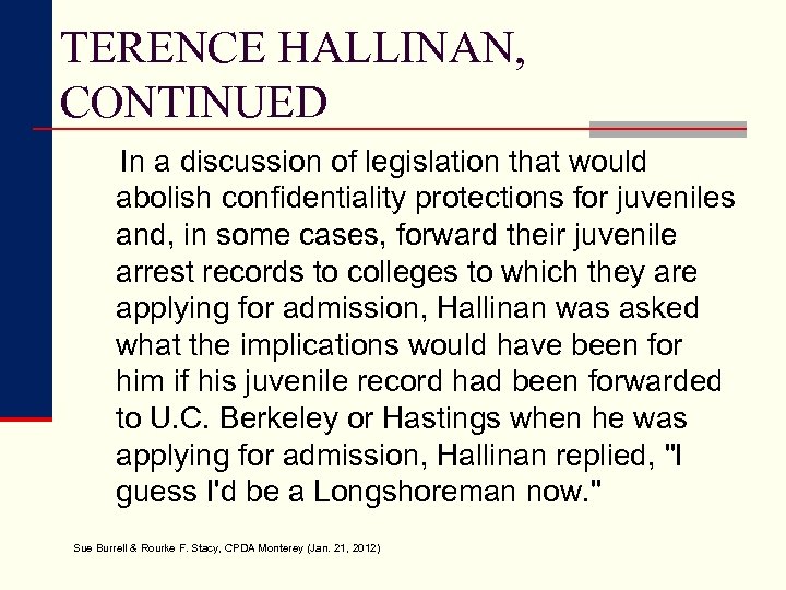 TERENCE HALLINAN, CONTINUED In a discussion of legislation that would abolish confidentiality protections for