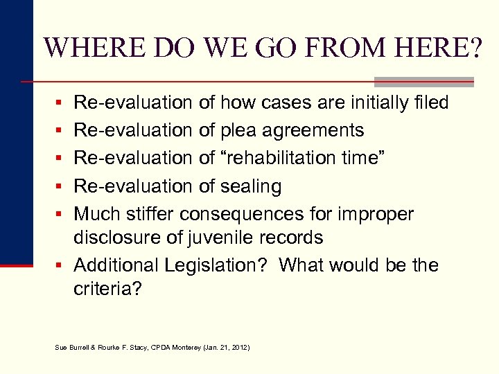 WHERE DO WE GO FROM HERE? § Re-evaluation of how cases are initially filed