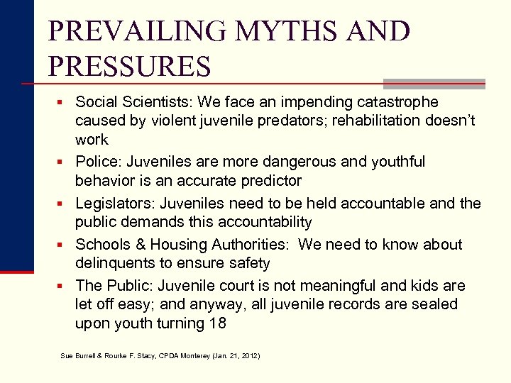 PREVAILING MYTHS AND PRESSURES § Social Scientists: We face an impending catastrophe § §