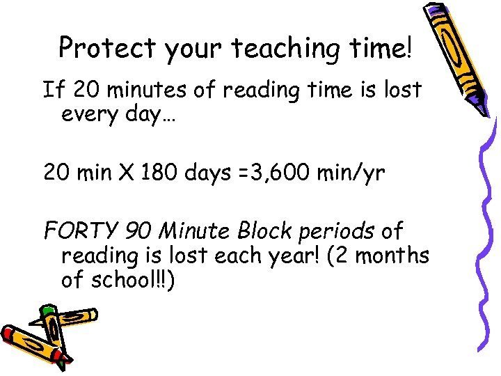 Protect your teaching time! If 20 minutes of reading time is lost every day…