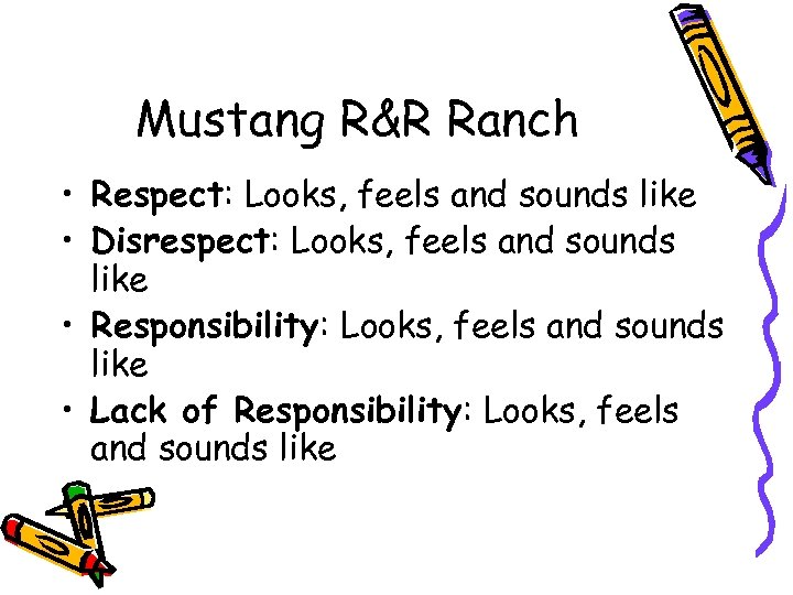 Mustang R&R Ranch • Respect: Looks, feels and sounds like • Disrespect: Looks, feels