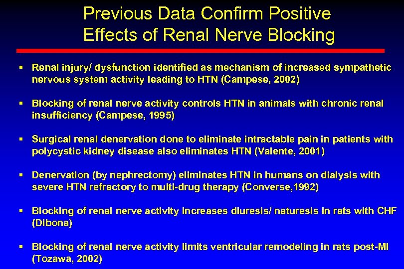 Previous Data Confirm Positive Effects of Renal Nerve Blocking § Renal injury/ dysfunction identified