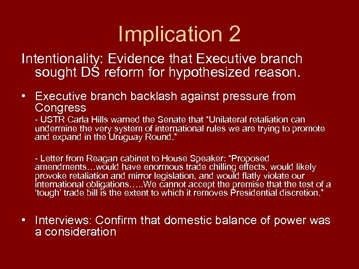 Implication 2 Intentionality: Evidence that Executive branch sought DS reform for hypothesized reason. •