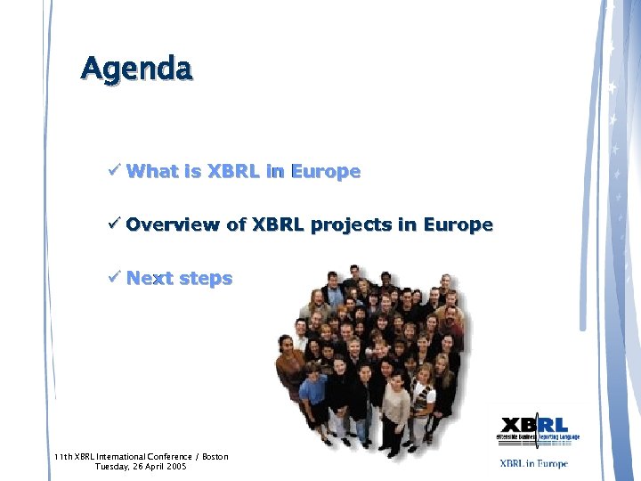 Agenda ü What is XBRL in Europe ü Overview of XBRL projects in Europe