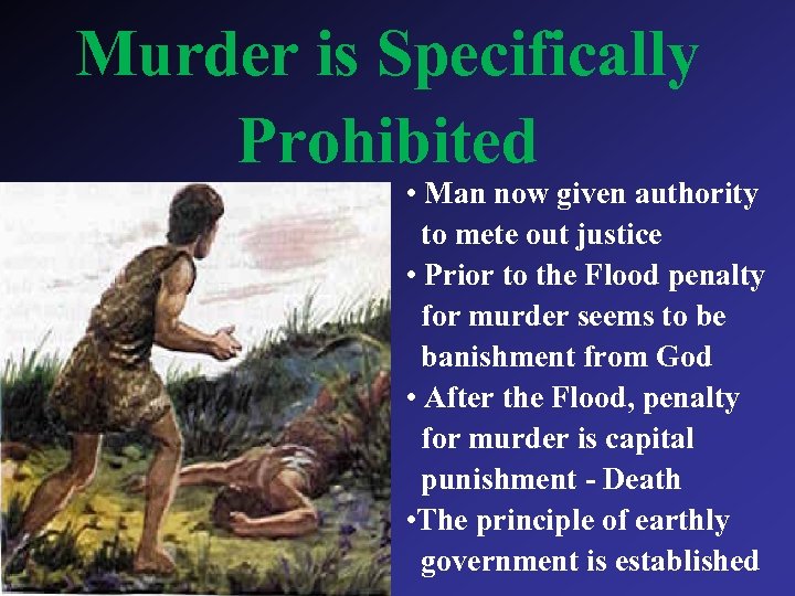 Murder is Specifically Prohibited • Man now given authority to mete out justice •