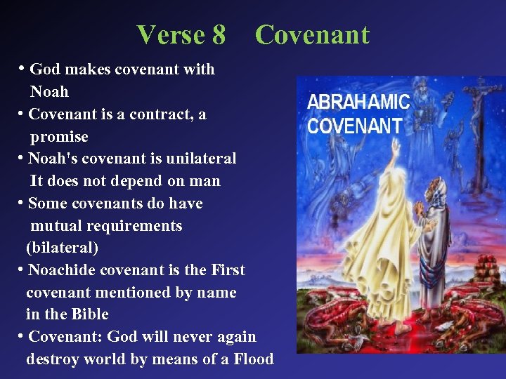 Verse 8 Covenant • God makes covenant with Noah • Covenant is a contract,