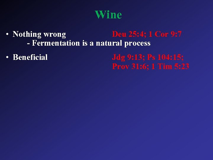 Wine • Nothing wrong Deu 25: 4; 1 Cor 9: 7 - Fermentation is