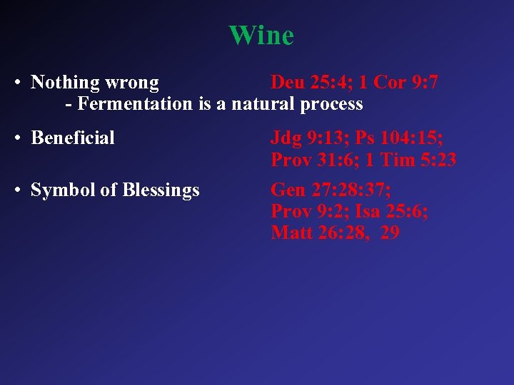 Wine • Nothing wrong Deu 25: 4; 1 Cor 9: 7 - Fermentation is