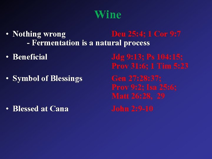 Wine • Nothing wrong Deu 25: 4; 1 Cor 9: 7 - Fermentation is