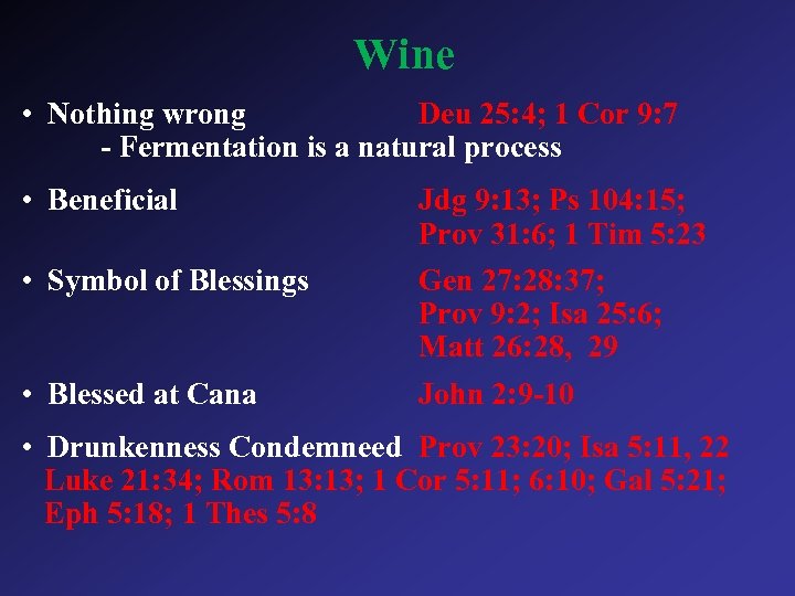 Wine • Nothing wrong Deu 25: 4; 1 Cor 9: 7 - Fermentation is