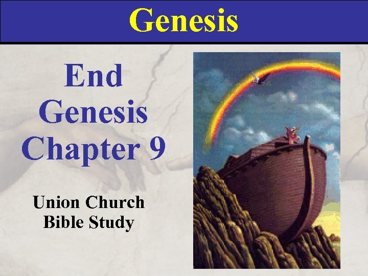 Genesis End Genesis Chapter 9 Union Church Bible Study 