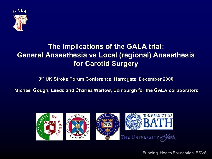 The implications of the GALA trial: General Anaesthesia vs Local (regional) Anaesthesia for Carotid