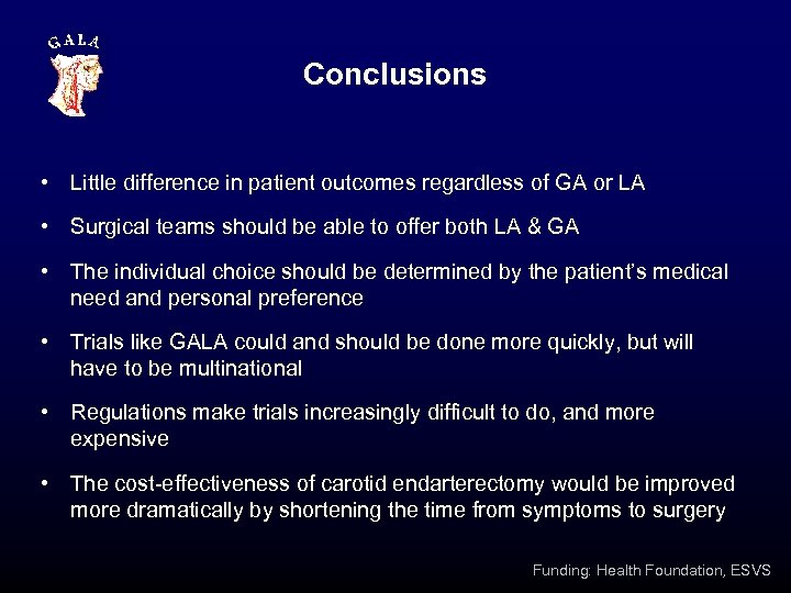 Conclusions • Little difference in patient outcomes regardless of GA or LA • Surgical