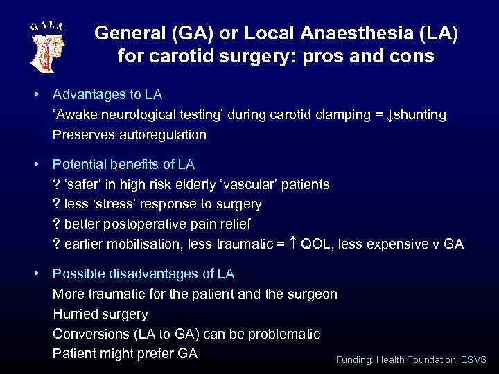 General (GA) or Local Anaesthesia (LA) for carotid surgery: pros and cons • Advantages