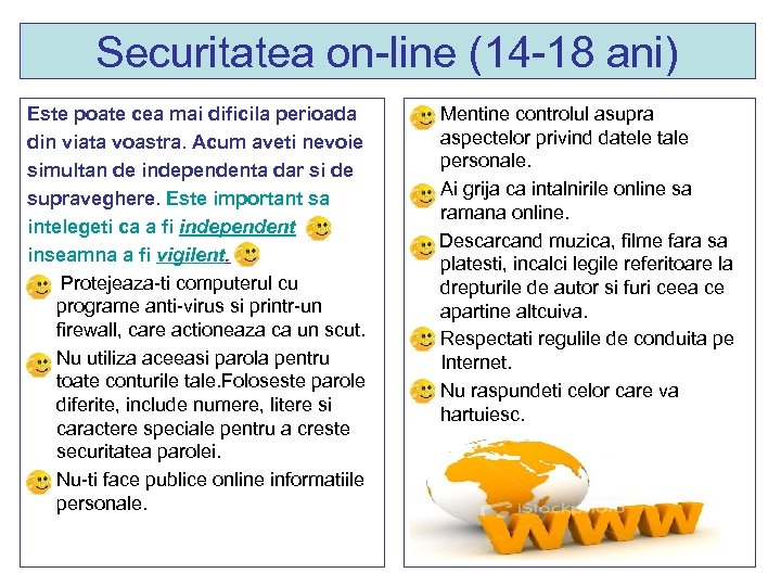 Securitatea on-line (14 -18 ani) Este poate cea mai dificila perioada din viata voastra.