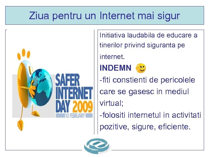 Ziua pentru un Internet mai sigur Initiativa laudabila de educare a tinerilor privind siguranta