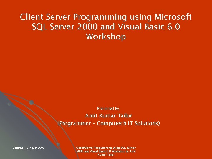 Client Server Programming using Microsoft SQL Server 2000 and Visual Basic 6. 0 Workshop