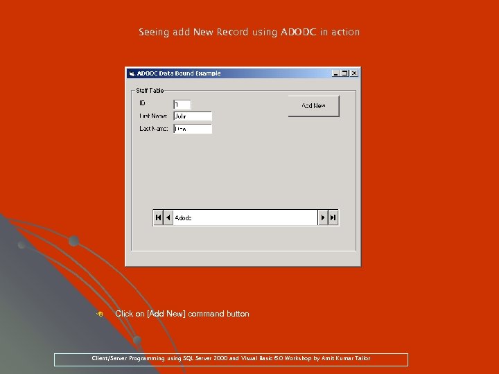 Seeing add New Record using ADODC in action 8 Click on [Add New] command