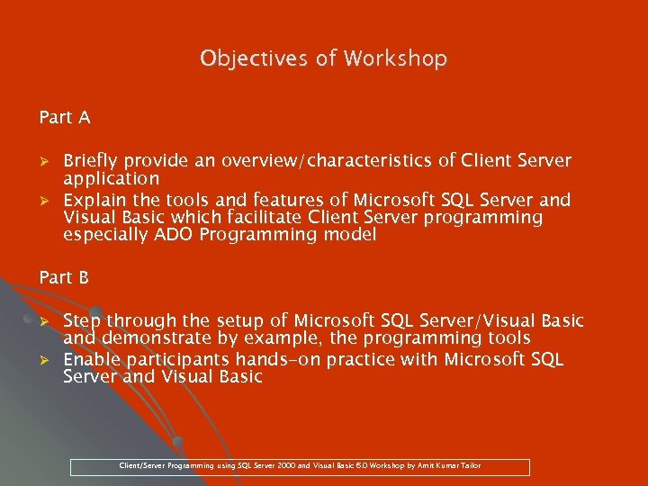 Objectives of Workshop Part A Ø Ø Briefly provide an overview/characteristics of Client Server