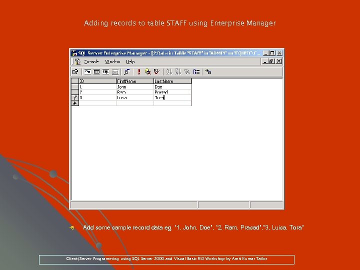 Adding records to table STAFF using Enterprise Manager 8 Add some sample record data