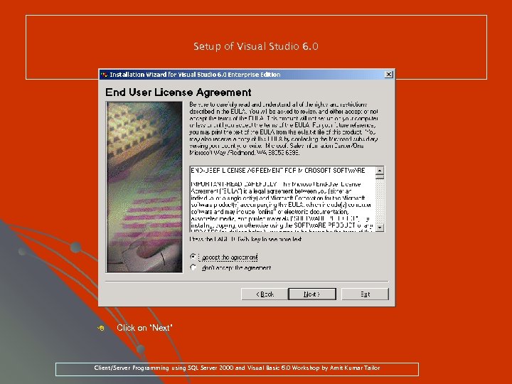 Setup of Visual Studio 6. 0 8 Click on “Next” Client/Server Programming using SQL
