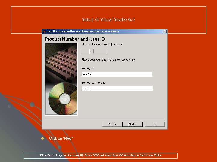 Setup of Visual Studio 6. 0 8 Click on “Next” Client/Server Programming using SQL