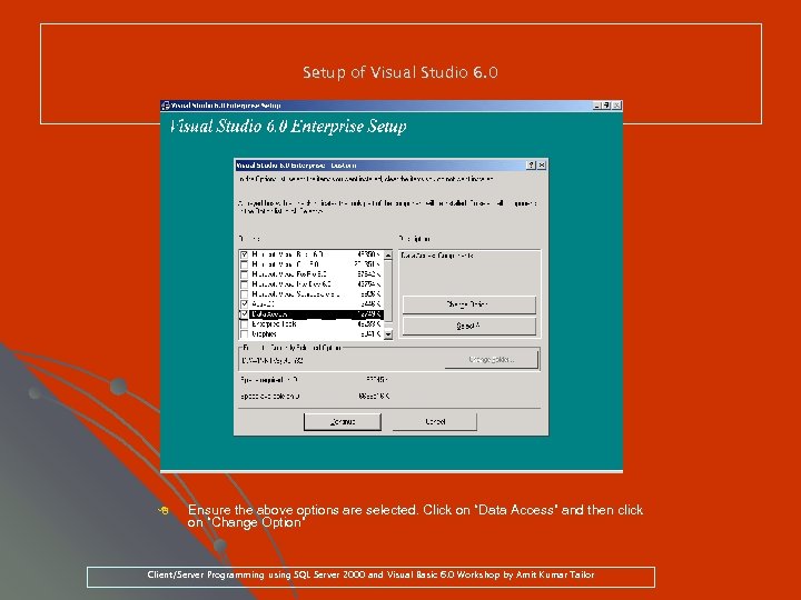 Setup of Visual Studio 6. 0 8 Ensure the above options are selected. Click