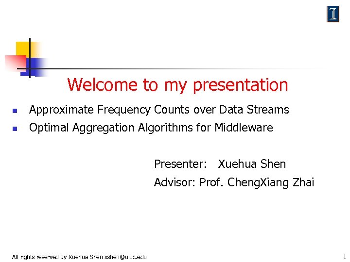 Welcome to my presentation n Approximate Frequency Counts over Data Streams n Optimal Aggregation