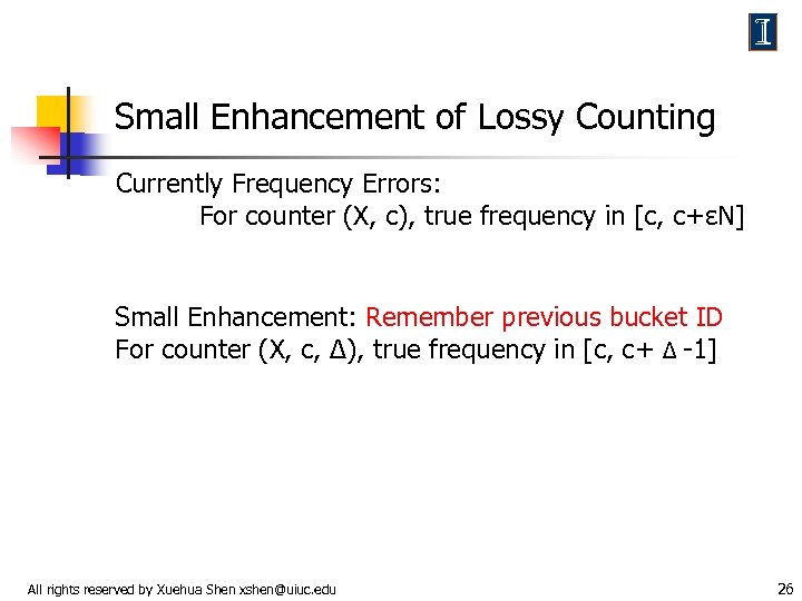 Small Enhancement of Lossy Counting Currently Frequency Errors: For counter (X, c), true frequency