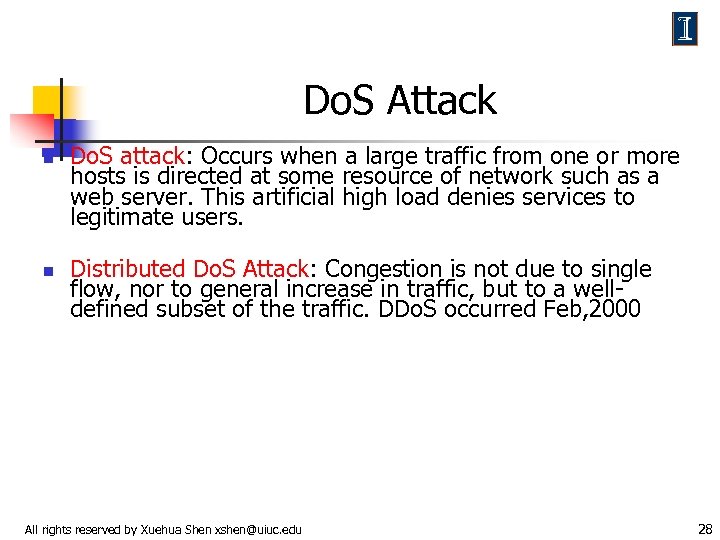 Do. S Attack n n Do. S attack: Occurs when a large traffic from
