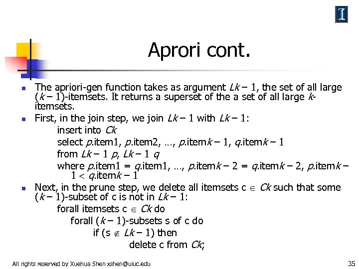 Aprori cont. n n n The apriori-gen function takes as argument Lk – 1,