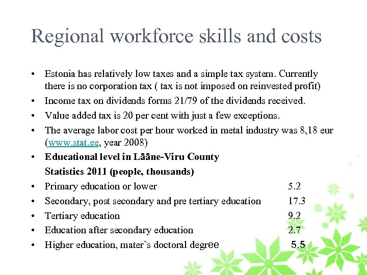 Regional workforce skills and costs • Estonia has relatively low taxes and a simple