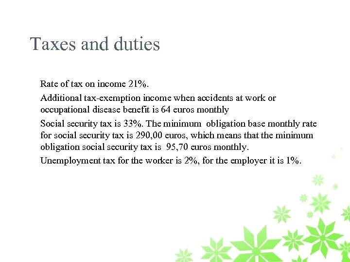 Taxes and duties Rate of tax on income 21%. Additional tax-exemption income when accidents