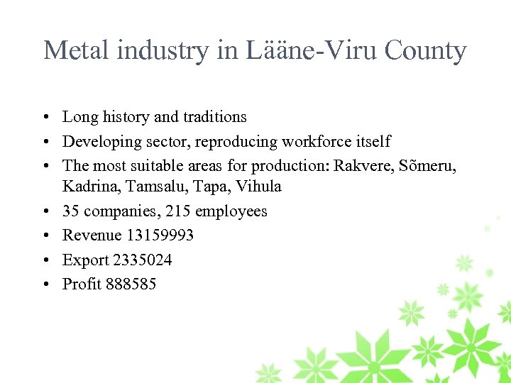 Metal industry in Lääne-Viru County • Long history and traditions • Developing sector, reproducing